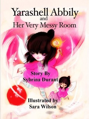 cover image of Yarashell Abbily and Her Very Messy Room
